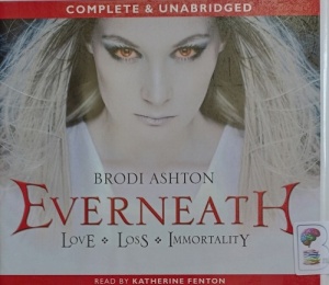 Everneath written by Brodi Ashton performed by Katherine Fenton on Audio CD (Unabridged)